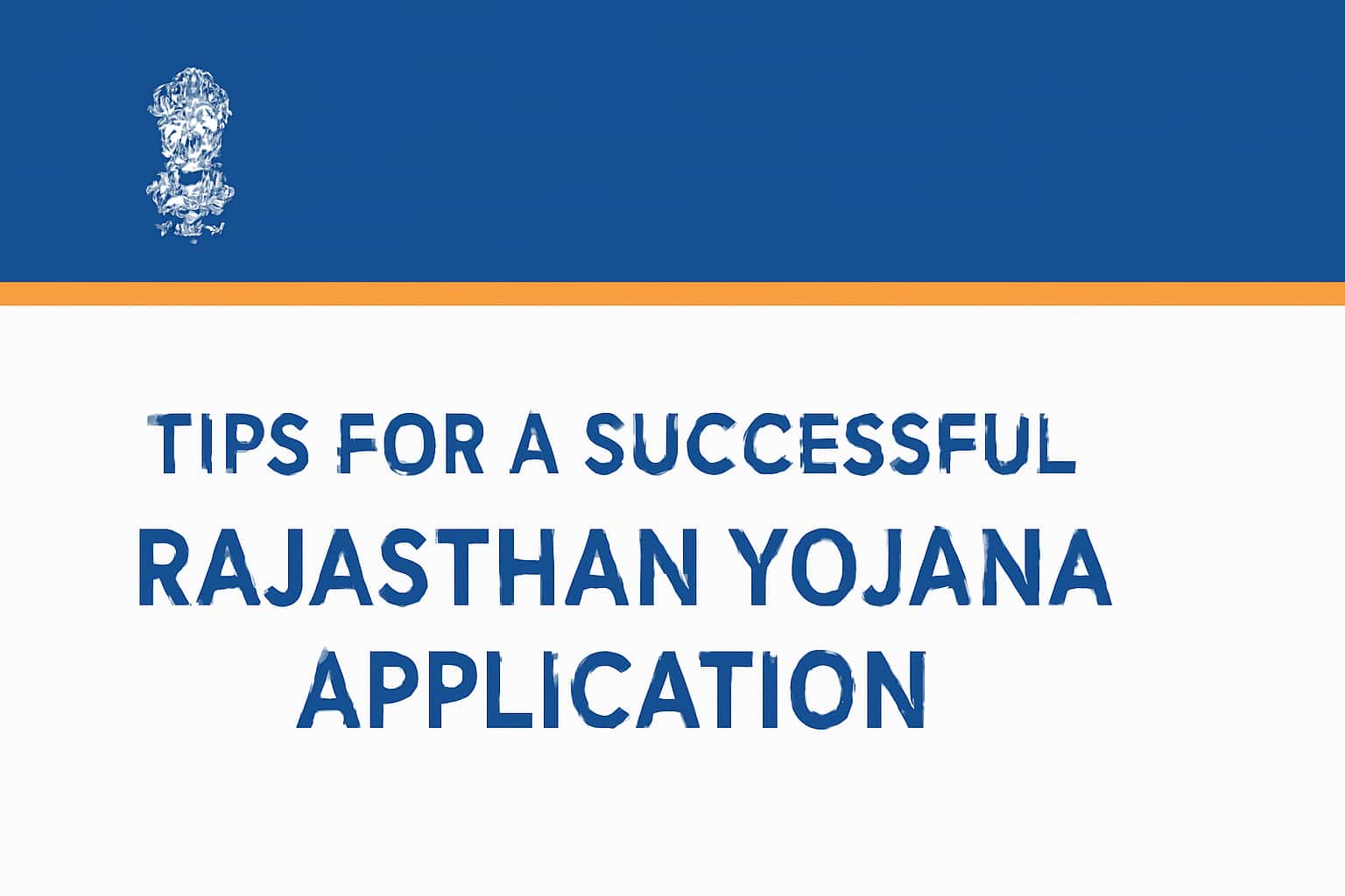 Tips for a Successful Rajasthan Yojana Application